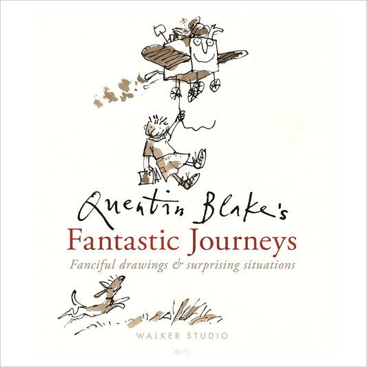 Quentin Blake - Fantastic Journeys