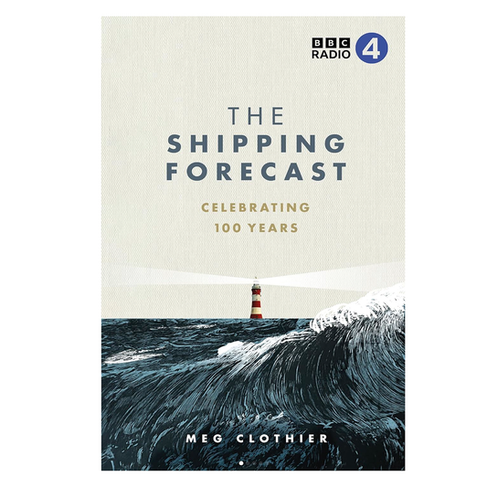 The Shipping Forecast: Celebrating 100 Years - Meg Clothier