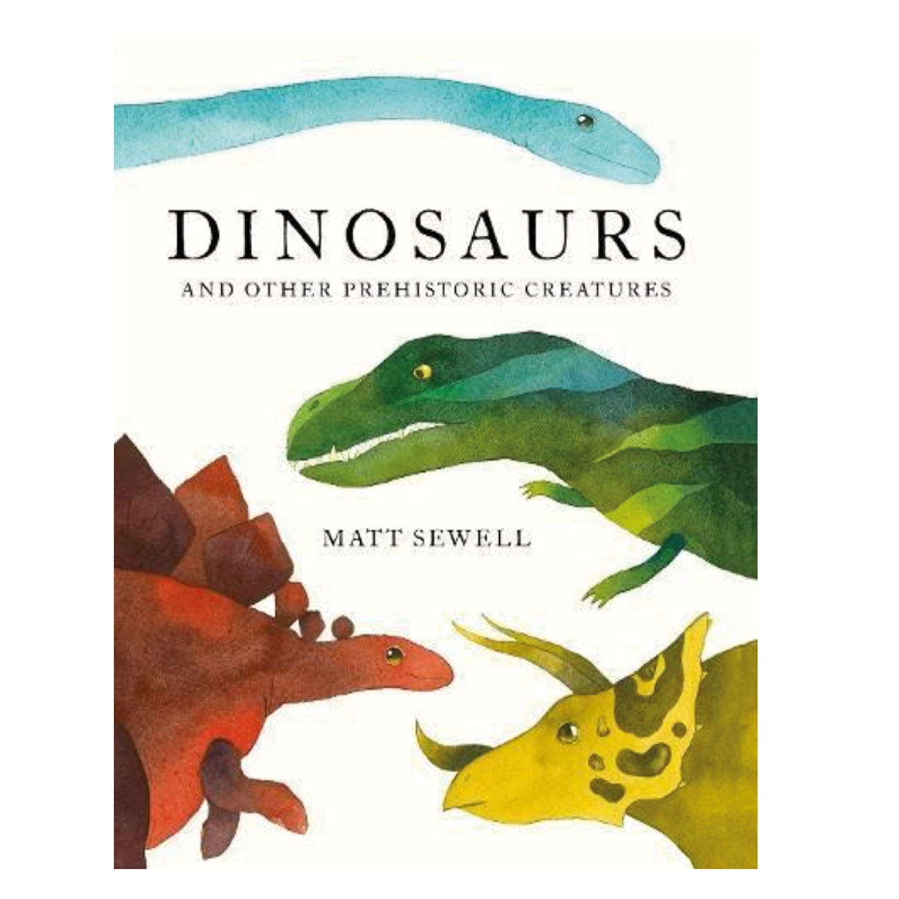 Dinosaurs & Other Prehistoric Animals - Matt Sewell